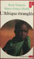 L'Afrique étranglée - Zambie, Tanzanie, Sénégal, Côte d'Ivoire, Guinée-Bissau, Cap-Vert