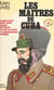 Les maîtres de Cuba - Un agent secret cubain révèle comment Fidel Castro s'est mis au service de l'expansionnisme soviétique