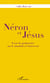 Néron et Jésus - Essai de géohistoire sur le mondial et l'universel