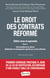 Droit des contrats réformé - (2 volumes) Edition revue et augmentée