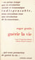 Guérir la vie