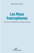 Les Maux francophones - Essai pour la flexibilité de la langue française