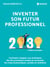 Inventer son futur professionnel - Comment s'adapter aux évolutions des dix prochaines années et surmonter les crises économiques, sociales et sanitaires