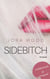 Sidebitch - Eine Affäre kommt selten allein