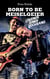 Born To Be Meiselgeier - Legende einer Rockband