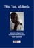 This, Too, is Liberia - Selected  writings of Tom Kamara
