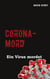 Corona-Mord - Ein Virus mordet