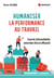 Humaniser la performance au travail - Essai de (ré)conciliation entre bien-être et efficacité