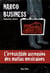 Narco Business - L'irrésistible ascension des mafias mexicaines