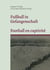 Fußball in Gefangenschaft - Football en captivité - Französische Kriegsgefangene in Brandenburg im Zweiten Weltkrieg - Prisonniers de guerre français dans le Brandebourg pendant la Seconde Guerre mondiale