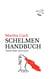 Schelmenhandbuch - Kleines Kompendium für Trost und Widerstand