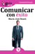 Guíaburros: Comunicar con éxito - Técnicas y estrategias para aprender a hablar en público