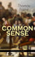 COMMON SENSE (Political Classics Series) - Advocating Independence to People in the Thirteen Colonies - Addressed to the Inhabitants of America