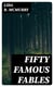 Fifty Famous Fables
