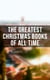 The Greatest Christmas Books of All Time - 500+ Novels, Stories, Poems, Carols & Legends