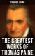 The Greatest Works of Thomas Paine - Common Sense, The Rights of Man & The Age of Reason, Speeches, Letters and Biography