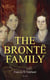 The Brontë Family (Vol. 1&2) - Chronicles of the Most Famous Literary Family (Complete Edition)