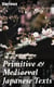 Primitive & Mediaeval Japanese Texts - Transliterated into Roman with introductions, notes and glossaries