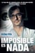 Imposible es nada - El viaje del Dr. González Rivas, un cirujano español contra el cáncer y el dolor