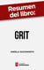 Resumen del libro "Grit" de Angela Duckworth - El poder de la pasión y la perseverancia