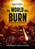 The World Will Burn - Will you be here for the apocalypse?
