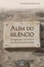 Além do silêncio - Peregrinação ecumênica por mosteiros da Europa