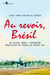 Au revoir, Brésil - Um estudo sobre a imigração brasileira na França no século XXI