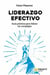 LIDERAZGO EFECTIVO - Guía práctica para liderar sin complejos