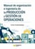 Manual de organizacion e ingenieria de la produccion y gestion de operaciones