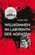 Willkommen im Labyrinth der Agenten - Roman nach einer wahren Begebenheit