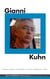 Gianni Kuhn - Porträts, Lesarten und Materialien zu seinem künstlerischen Werk