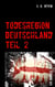 Todesregion Deutschland, Teil 2 - Ihr Hunger endet nie