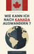 Wie kann ich nach Kanada auswandern ? - Das Land der unendlichen Weiten