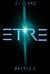 Etre - Tome 1 partie 1