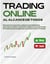 Trading Online al alcance de todos - Descubre los secretos, adquiere las habilidades esenciales y obtén resultados sólidos desde el principio (Principios y estrategias para principiantes en Trading)