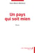 Un pays qui soit mien