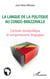 La langue de la politique au Congo-Brazzaville - Contexte sociopolitique et comportments langagiers