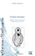 Ecritures africaines - Esthétique et fonction des écritures Dogon, Bamana et Sénoufo