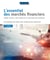 L'essentiel des marchés financiers - Front office, post-marché et gestion des risques