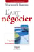 L'art de négocier - L'approche Harvard en 10 questions