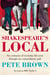 Shakespeare's Local - Seven Centuries of History Seen Through One Extraordinary Pub