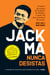 Jack Ma - Nunca Desistas