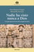 Nadie ha visto nunca a Dios - Una guía para la lectura del evangelio de Juan