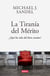 La tiranía del mérito - ¿Qué ha sido del bien común?