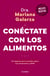 Conéctate con los alimentos - El impacto de la comida sobre tus emociones y ADN