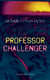 PROFESSOR CHALLENGER – Complete Sci-Fi Series - Adventure Fantasy Collection, Including The Lost World, The Poison Belt, The Land of Mists, When the World Screamed & The Disintegration Machine, With Author's Autobiography