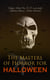 The Masters of Horror for Halloween - The Greatest Works of Edgar Allan Poe, H. P. Lovecraft, Ambrose Bierce & Arthur Machen – All in One Premium Edition