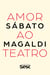 Amor ao teatro - Sábato Magaldi