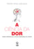 A ciência da dor - Sobre fibromialgia e outras síndromes dolorosas
