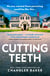 Cutting Teeth - A gripping new thriller from the New York Times bestselling author